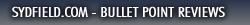 SydField.com - Bullet Point Reviews