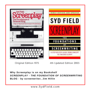 Why Screenplay is on my Bookshelf SCREENPLAY THE FOUNDATION OF SCREENWRITING BLOG by screenwriter Jim Hillin 300x300 - Why Screenplay is on my Bookshelf SCREENPLAY - THE FOUNDATION OF SCREENWRITING BLOG - by screenwriter, Jim Hillin